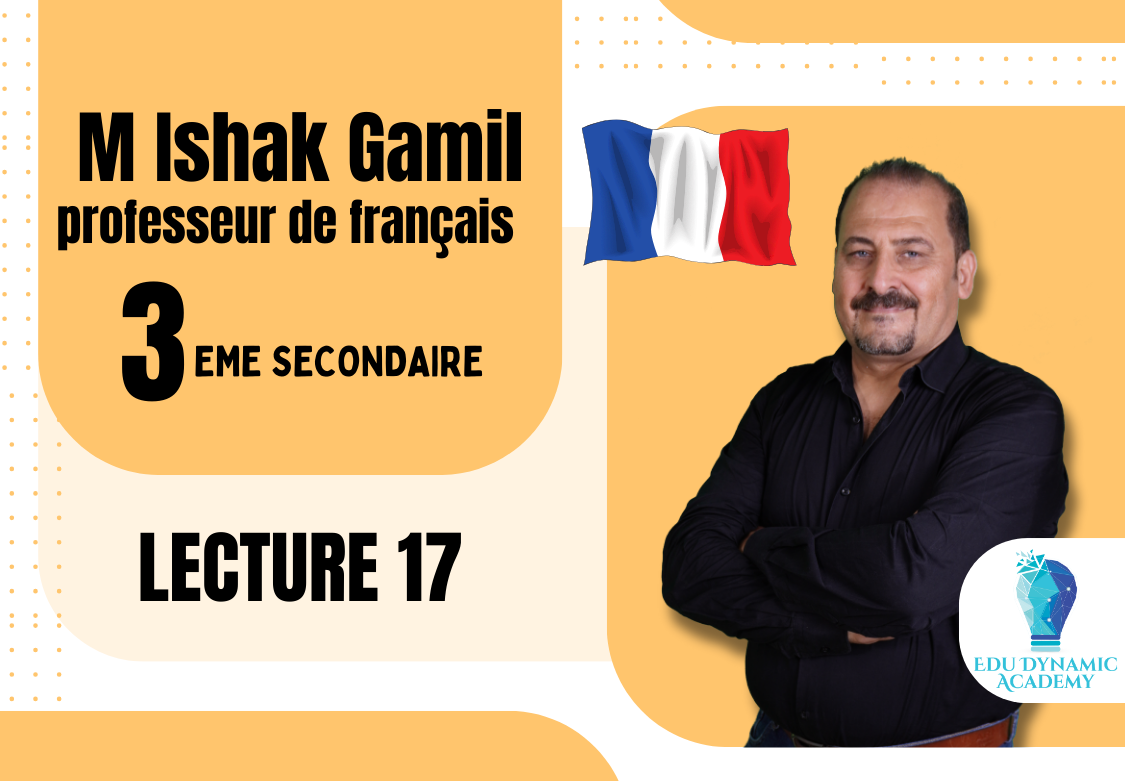 M. Ishak Gamil | 3rd Secondary | Lecture 17 - Révision Unité (2)